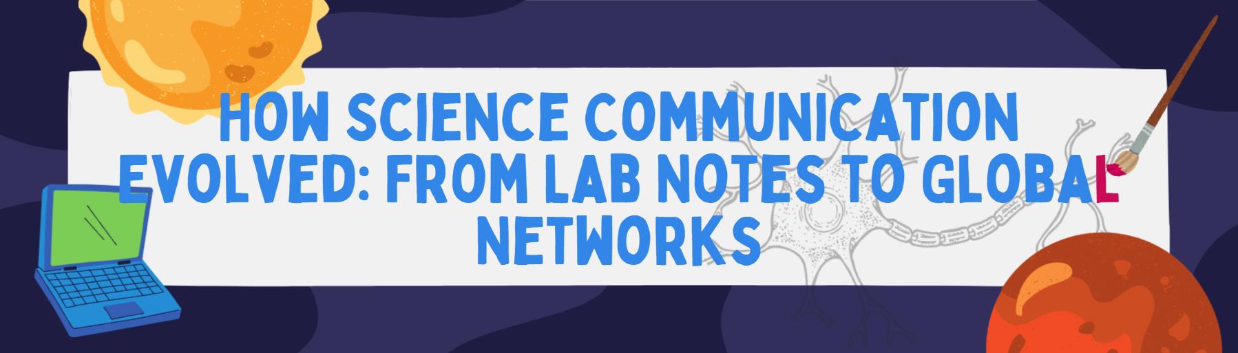 Comment la communication scientifique a évolué : des notes de laboratoire aux réseaux mondiaux